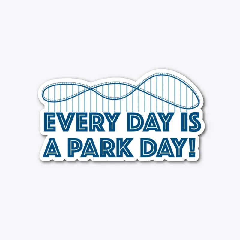 Every day is a park day!